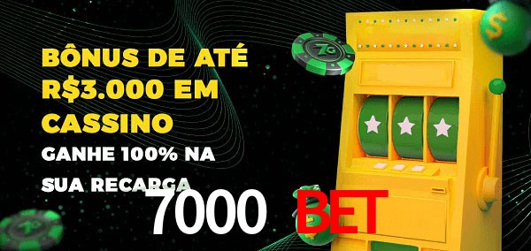 7000 Bet melhor bônus de depósito